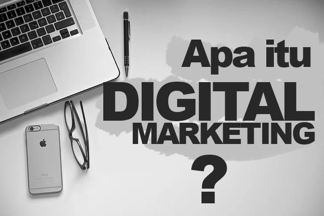 Apa Itu Digital Marketing dan Bagaimana Cara Kerjanya?